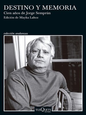 Destino y memoria. Cien años de Jorge Semprún - ebook
